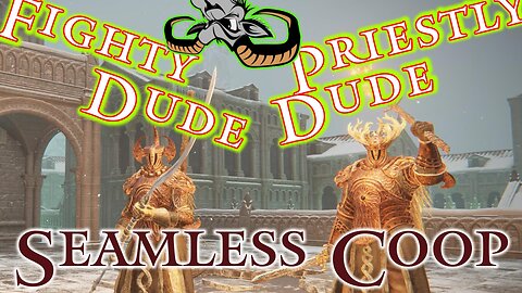 Elden Ring : The adventures of Fighty Dude and Priestly Dude - Seamless Coop - EP 2024-05-20
