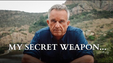 My Secret Weapon - Robert F. Kennedy Jr