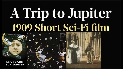 A Trip to Jupiter (1909 Short Sci-Fi film)