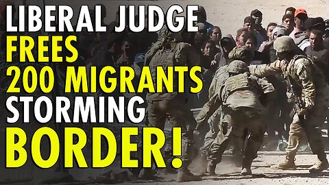 Weak liberal liberal judge dismisses Riot charges against 200 migrants who stormed El Paso border