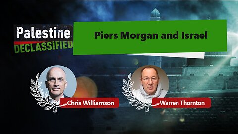 Episode 95: Piers Morgan and Israel