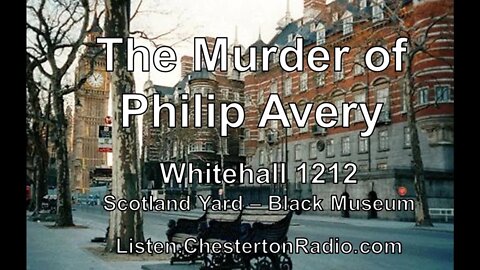 The Murder Of Philip Avery - Whitehall 1212 - Scotland Yard - Black Museum