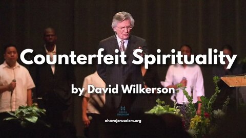 (Audio) Counterfeit Spirituality by David Wilkerson