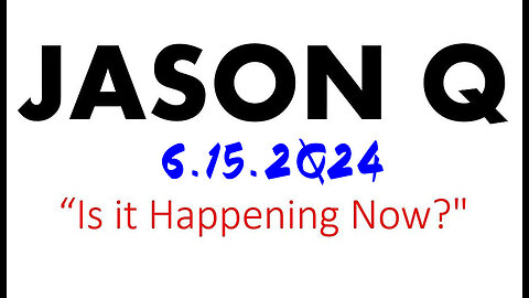 Jason Q - Is It Happening Now - 6/17/24..