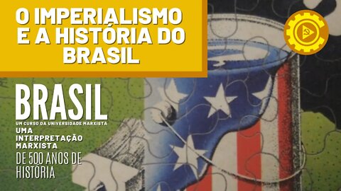 Em que medida o imperialismo condiciona a interpretação da história do Brasil?