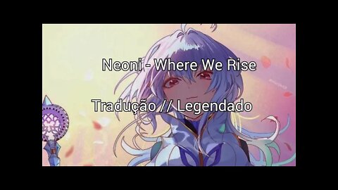 Neoni - Where We Rise [ Tradução // Legendado ] (Copyright Free)