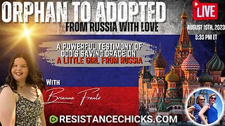 Orphan to Adopted- A POWERFUL Testimony Of God's Saving Grace On A Little Girl From Russia