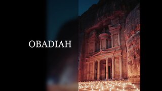 Obadiah 1-9 | THE DESTRUCTION OF EDOM | May 3, 2023