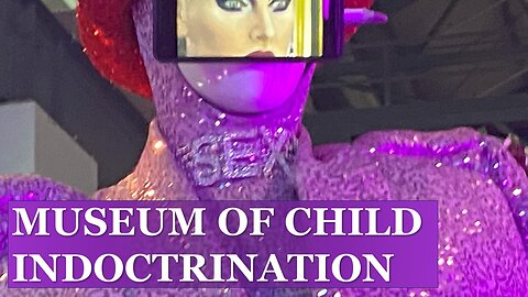 S*X Museum aimed at KIDS! – Child Indoctrination Museum