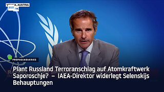 Plant Russland Terroranschlag auf Atomkraftwerk Saporoschje? – IAEA-Direktor widerlegt Selenskij