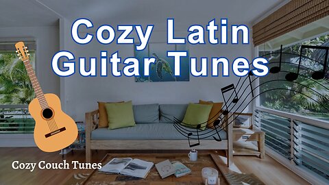 🎸Relaxing Latin Guitar Tunes