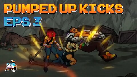 Streets of Rage 4: PUMPED UP KICKS - Eps 3 - 30livesgaming