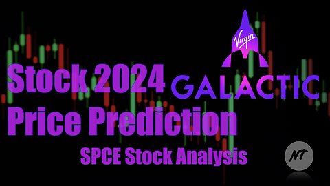 Virgin Galactic Stock 2024 price prediction - SPCE Stock analysis | NakedTrader