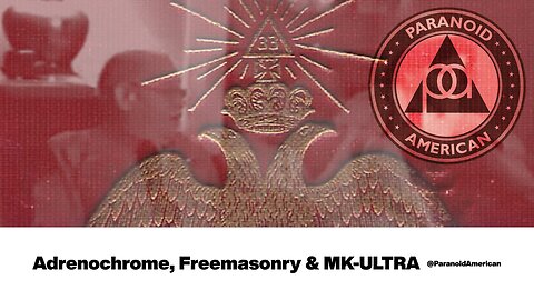 Adrenochrome, Freemasonry and MK-ULTRA (Documentary)