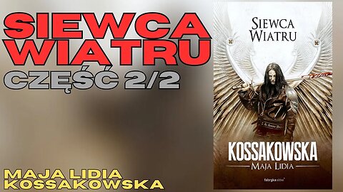 Siewca Wiatru, Część 2/2, Cykl: Zastępy Anielskie (tom 1) - Maja Lidia Kossakowska | Audiobook PL