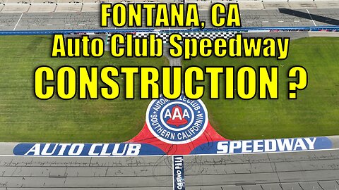 NASCAR Auto Club Speedway - Fontana, CA Spring 2023