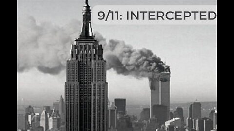 9/11: Intercepted - 9/11 As Told In Real-Time By Pilots & Air Traffic Control