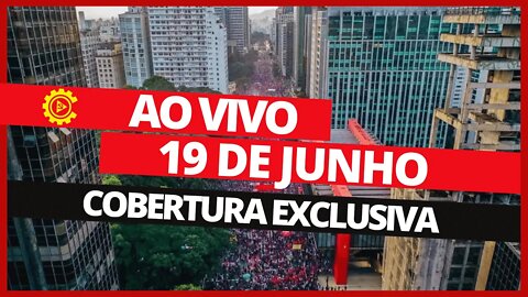 19 de Junho - Cobertura AO VIVO (Manhã)