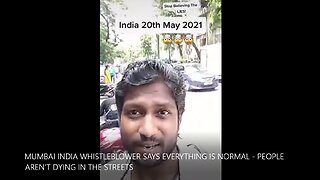 MUMBAI INDIA WHISTLEBLOWER SAYS EVERYTHING IS NORMAL - PEOPLE AREN'T DYING IN THE STREETS