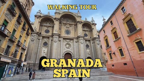 Exploring Granada Spain: A Walking Tour