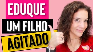 Filho agitado - 3 Formas INFALÍVEIS de lidar com filho agitado demais