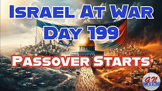 GNITN Special Edition Israel At War Day 199: Passover Starts