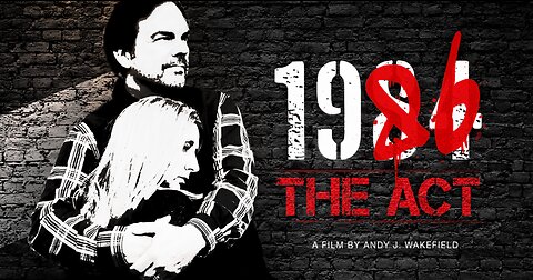 1986: The Act (2020) – A Documentary by Andy Wakefield