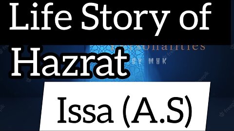 Life Story Of Hazrat Issa (A.S)