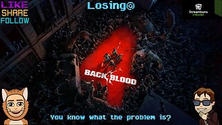 Losing@ Ep29: More Zombies / Back 4 Blood