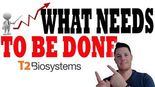 BIG Things Coming for T2 │ What T2 NEEDS To Do ASAP ⚠️ T2 Biosystems True Value .53 ?!