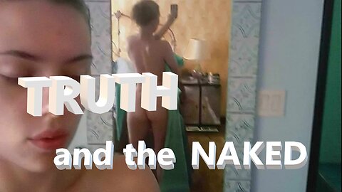 TRUTH and the naked