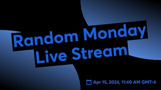 Random Monday Live Stream