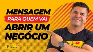 MENSAGEM PARA QUEM VAI ABRIR UM NEGÓCIO | Atente-se aos detalhes e tenha sucesso