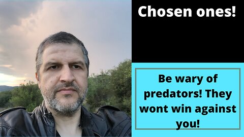 BE WARY OF PREDATORS! THEY WONT WIN AGAINST YOU!!