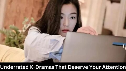 Underrated K-Dramas That Deserve Your Attention kdrama