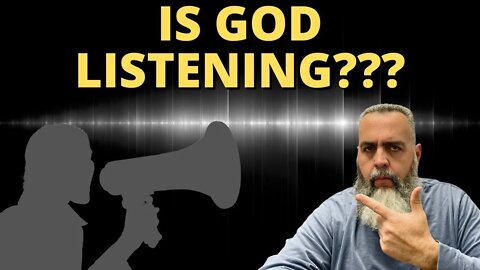 YOU might be TALKING, but is GOD LISTENING???