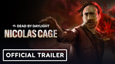 Dead by Daylight - Official Nicolas Cage Trailer