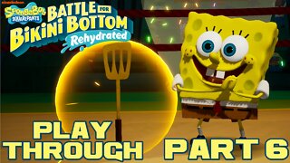 SpongeBob SquarePants: Battle for Bikini Bottom - Rehydrated - Part 6 Playthrough 😎Benjamillion