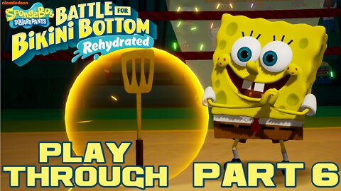 SpongeBob SquarePants: Battle for Bikini Bottom - Rehydrated - Part 6 Playthrough 😎Benjamillion