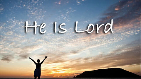He Is Lord -- Instrumental Worship Chorus
