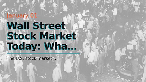Wall Street Stock Market Today: Whats Driving the Markets?