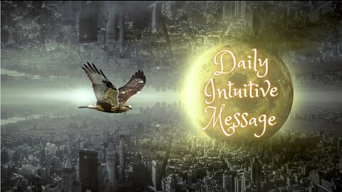 Daily Intuitive Message ~ What message did you get?