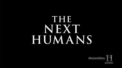 The Next Humans (History Channel)