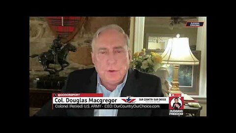 Col. Douglas Macgregor : What the Media Won't Tell You