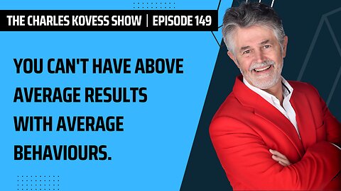 You can't have above average results with average behaviour.