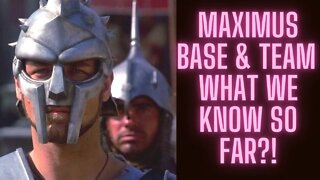 Maximus BASE & TEAM - What We Know So Far?!