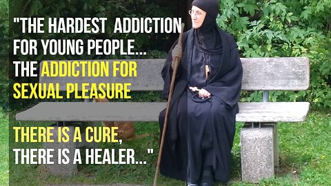A cure for sexual addiction (Mother Silouana)