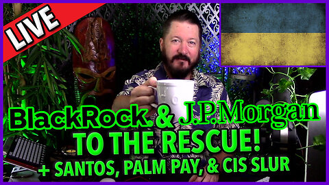 C&N 054 ☕ #BlackRock #jpmorganchase To The Rescue 🔥 #ukraine ☕ Palm Pay, Cis Slur & Today's News