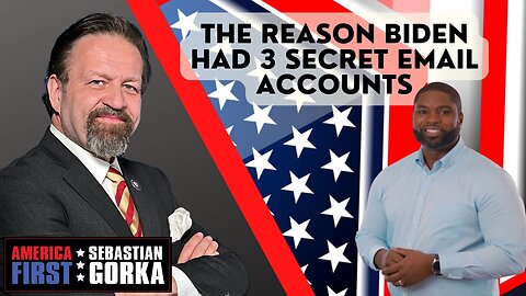 The reason Biden had 3 secret email accounts. Rep. Byron Donalds with Sebastian Gorka on AMERICA First