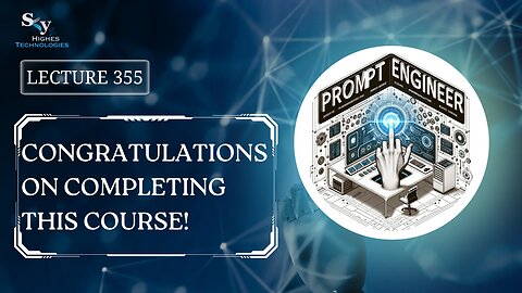 355. Congratulations on Completing this Course! | Skyhighes | Prompt Engineering